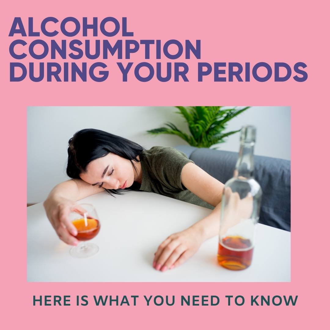 Alcohol Consumption During Your Periods – Here’s What You Need To Know