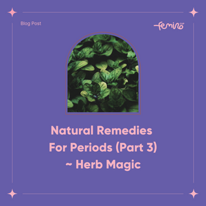 Natural Remedies For Periods (Part 3) - Herb Magic