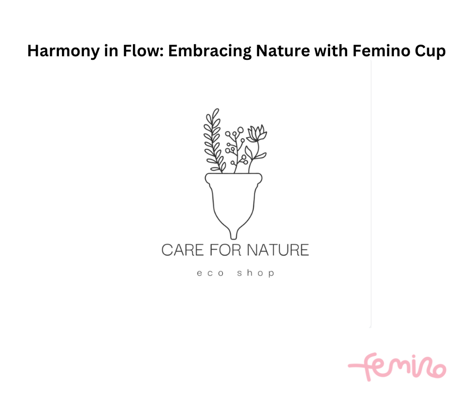 Harmony in Flow: Embracing Nature with Femino Cup