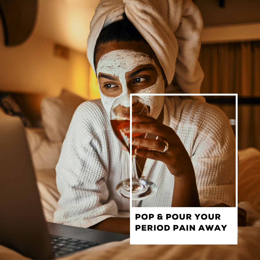 Pop & Pour Your Period Pain Away