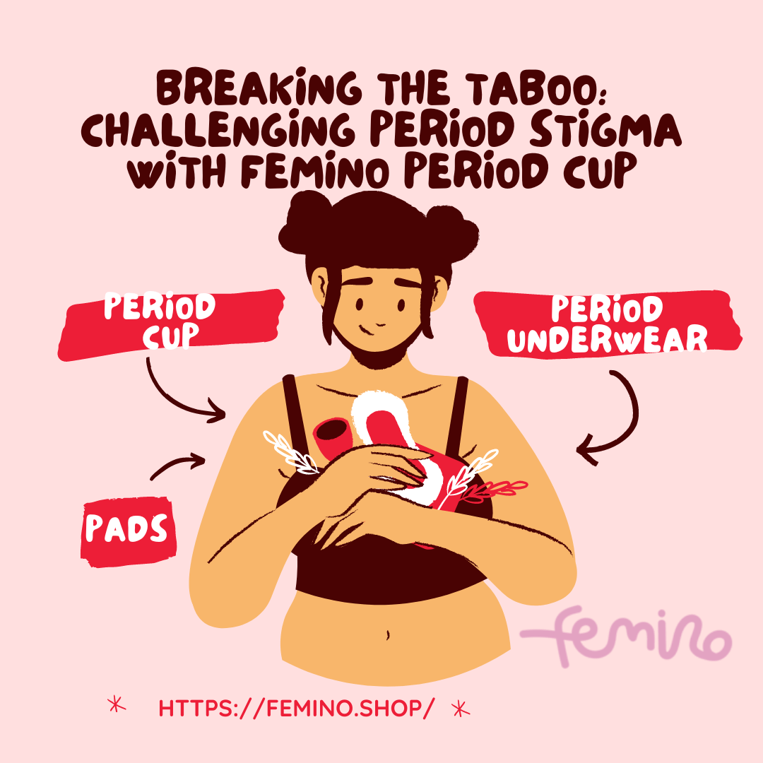 Breaking the Taboo: Challenging Period Stigma with Femino Period Cup